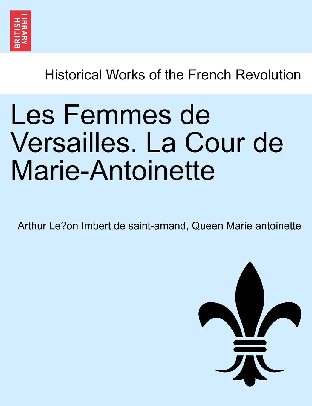 Les Femmes de Versailles. La Cour de Marie-Antoinette book