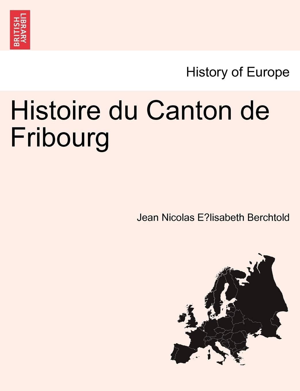 Histoire Du Canton de Fribourg. Premiere Partie. book