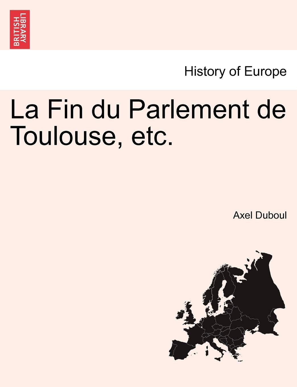 La Fin Du Parlement de Toulouse, Etc. book