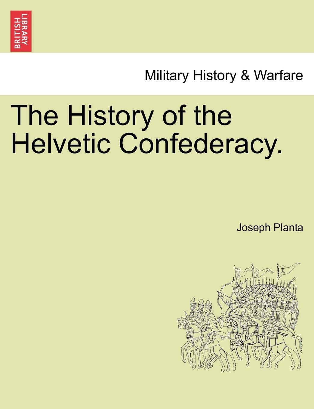 The History of the Helvetic Confederacy. the Second Edition. Vol. III. book