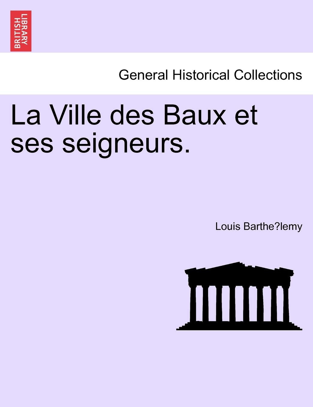 La Ville Des Baux Et Ses Seigneurs. book
