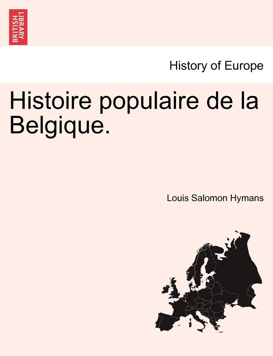 Histoire Populaire de La Belgique. book