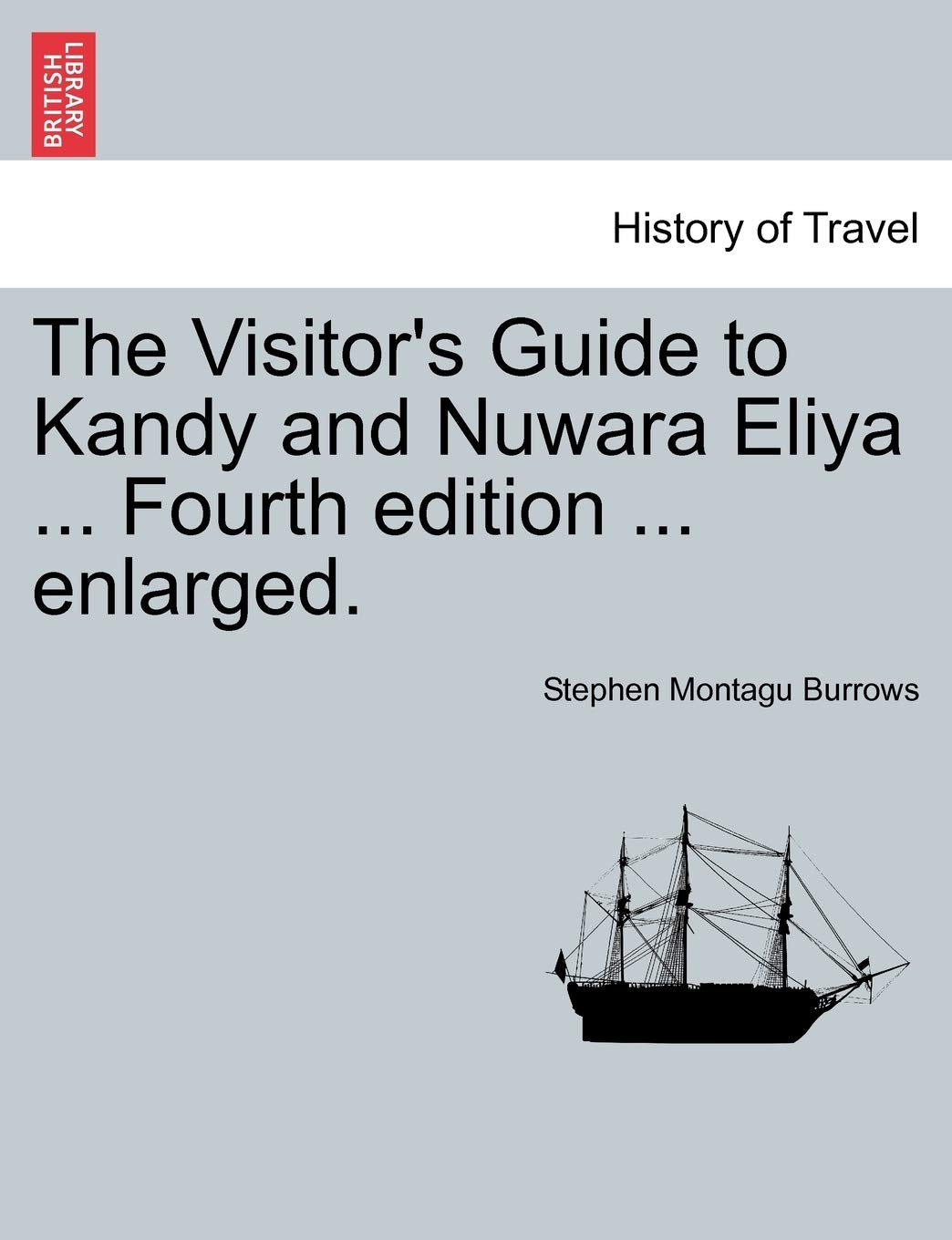 The Visitor's Guide to Kandy and Nuwara Eliya ... Fourth Edition ... Enlarged. book