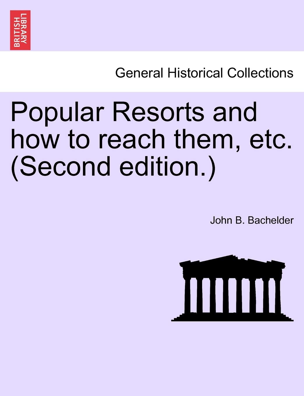 Popular Resorts and How to Reach Them, Etc. (Second Edition.) Politics & History
