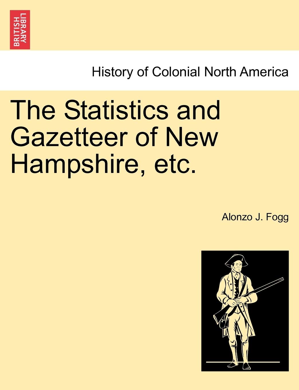 The Statistics and Gazetteer of New Hampshire, etc. Politics & History