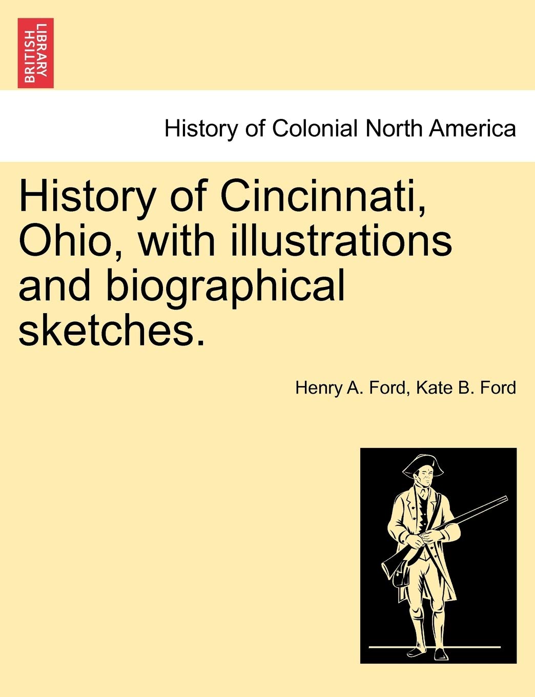 History of Cincinnati, Ohio, with Illustrations and Biographical Sketches. Politics & History