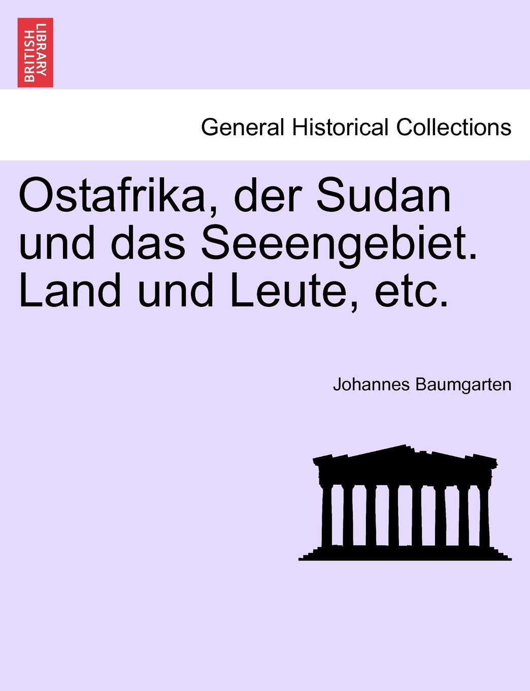Ostafrika, Der Sudan Und Das Seeengebiet. Land Und Leute, Etc. Politics & History
