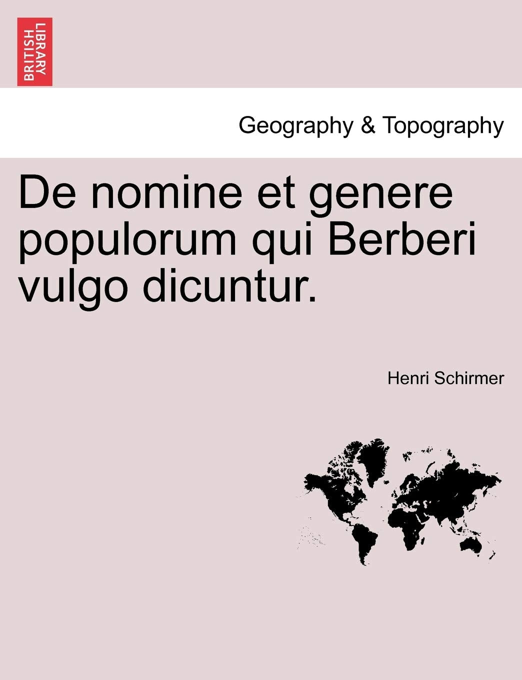 de Nomine Et Genere Populorum Qui Berberi Vulgo Dicuntur. Geology & Geography