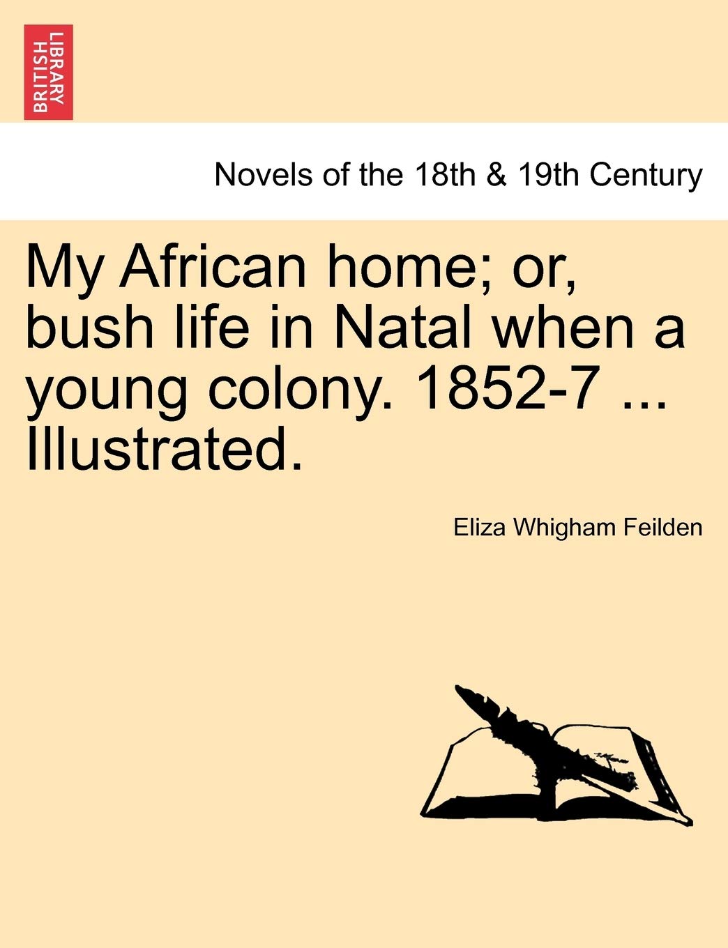 My African Home; Or, Bush Life in Natal When a Young Colony. 1852-7 ... Illustrated. Classics
