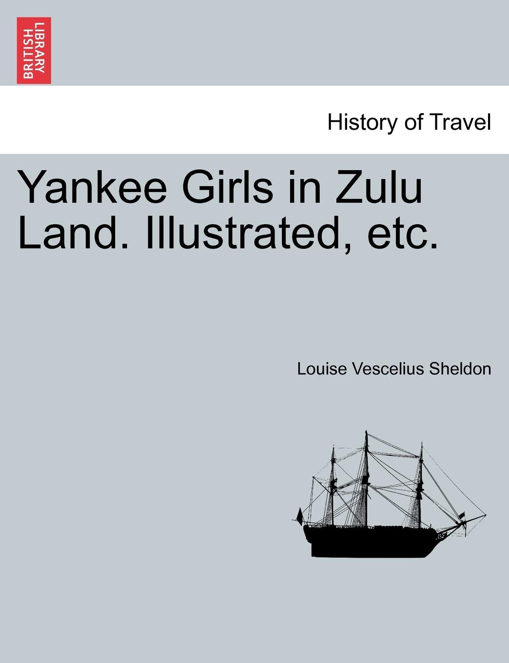 Yankee Girls in Zulu Land. Illustrated, Etc. Contemporary literature