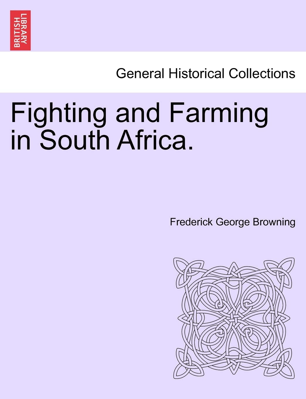 Fighting and Farming in South Africa. Politics & History