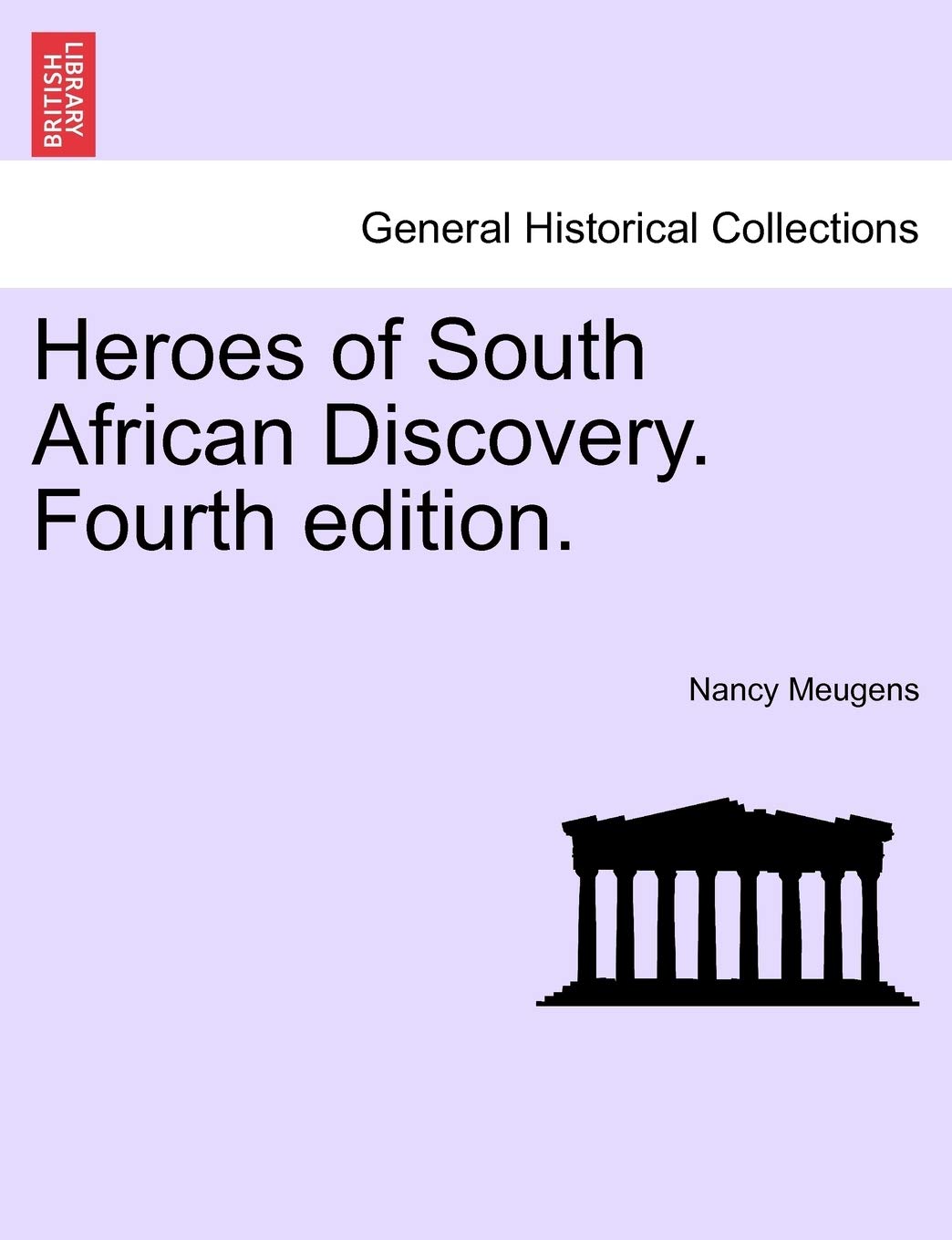 Heroes of South African Discovery. Fourth Edition. Politics & History