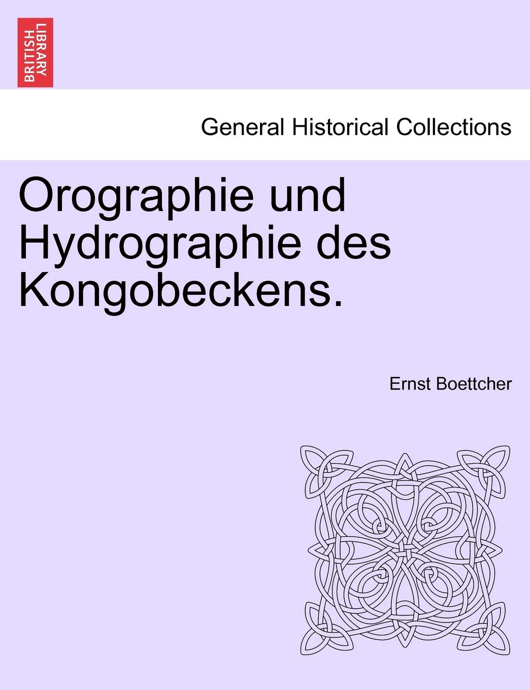 Orographie Und Hydrographie Des Kongobeckens. Politics & History