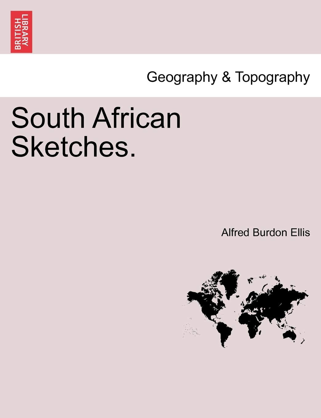 South African Sketches. Geology & Geography