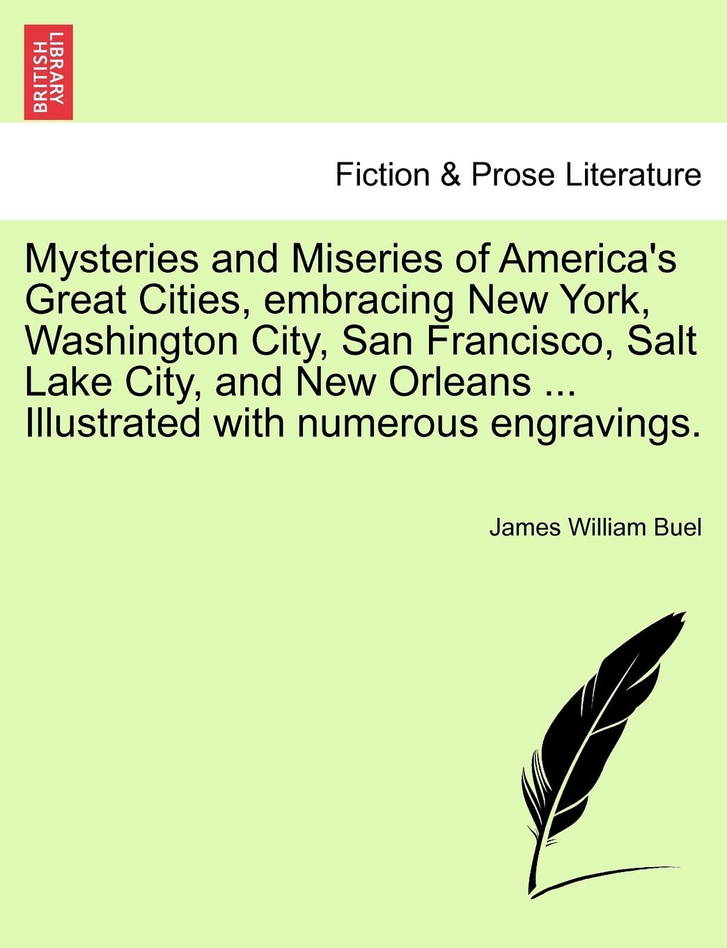 Mysteries and Miseries of America's Great Cities, embracing New York, Washington City, San Francisco, Salt Lake City, and New Orleans ... Illustrated with numerous engravings. Contemporary literature Books