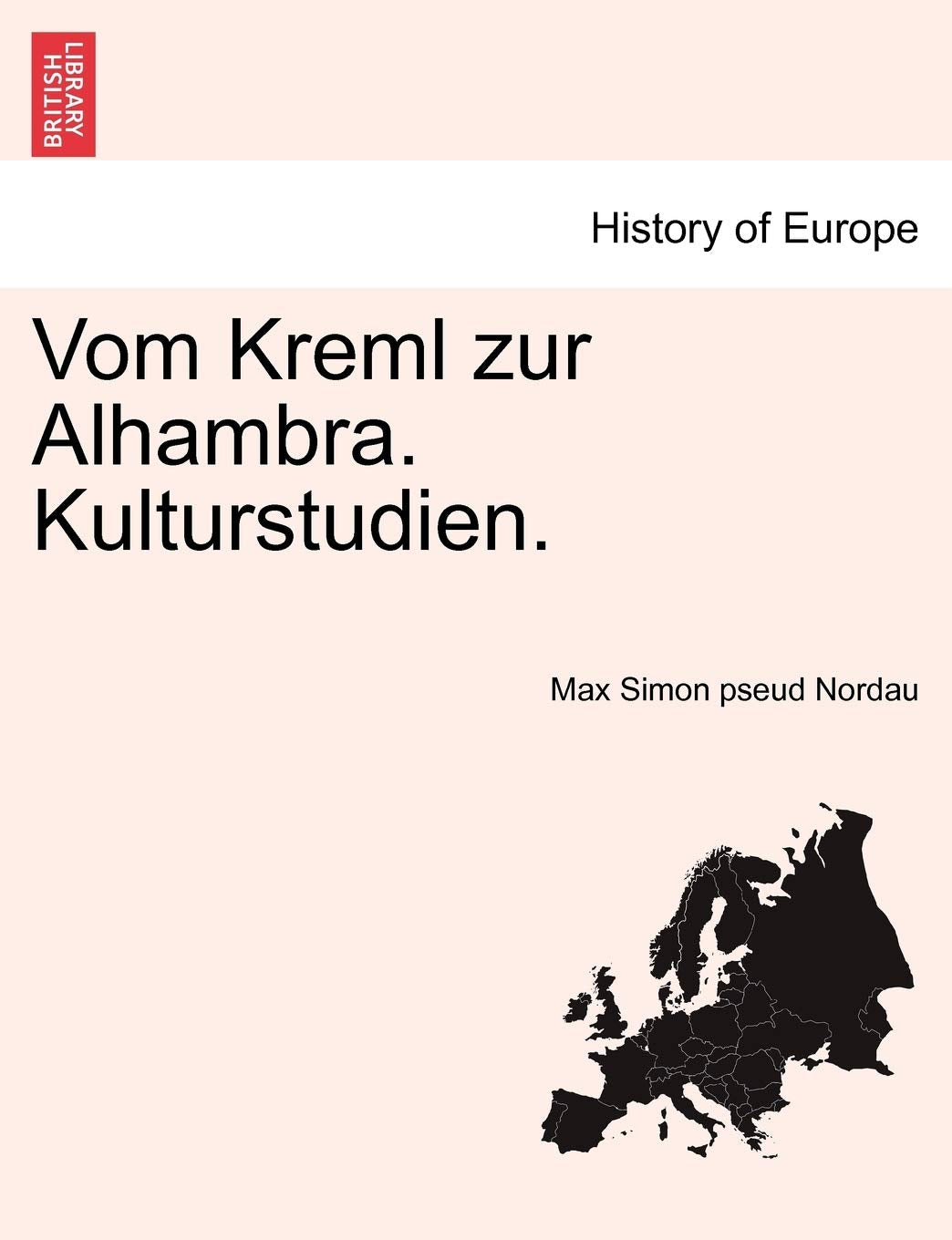 Vom Kreml zur Alhambra. Kulturstudien. Politics & History