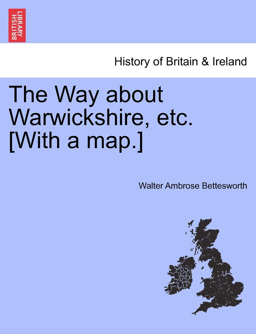 The Way about Warwickshire, Etc. Politics & History