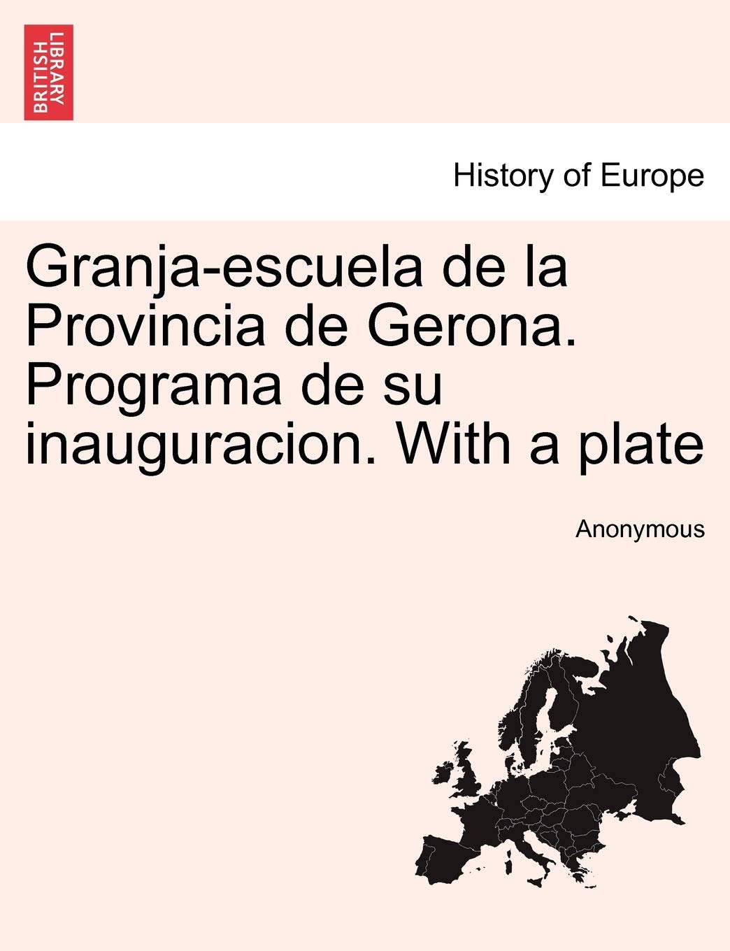 Granja-escuela de la Provincia de Gerona. Programa de su inauguracion. With a plate Politics & History