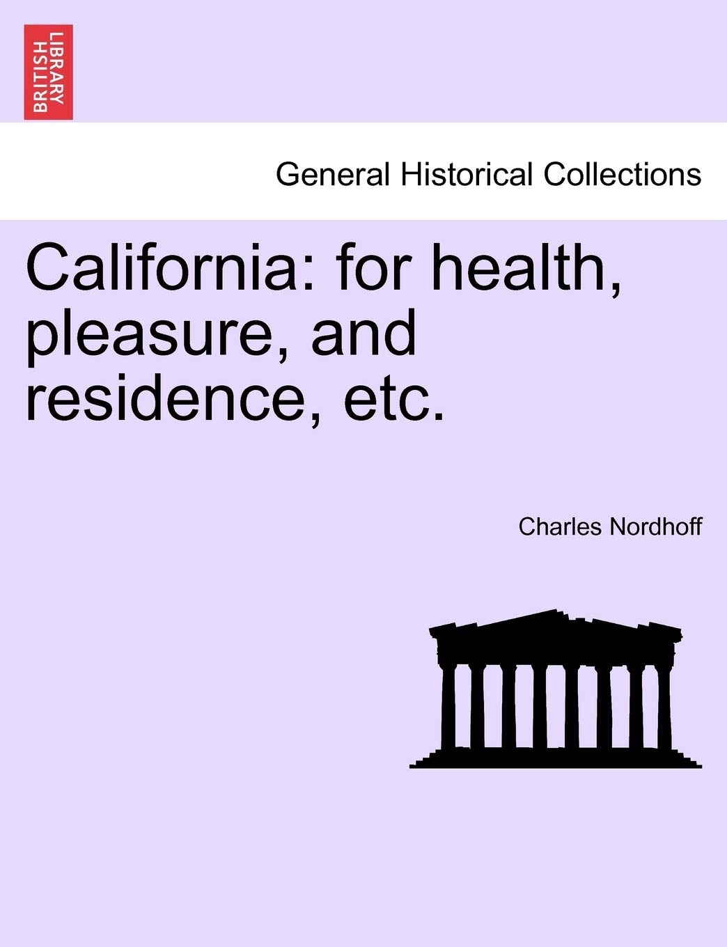 California: For Health, Pleasure, and Residence, Etc. Politics & History
