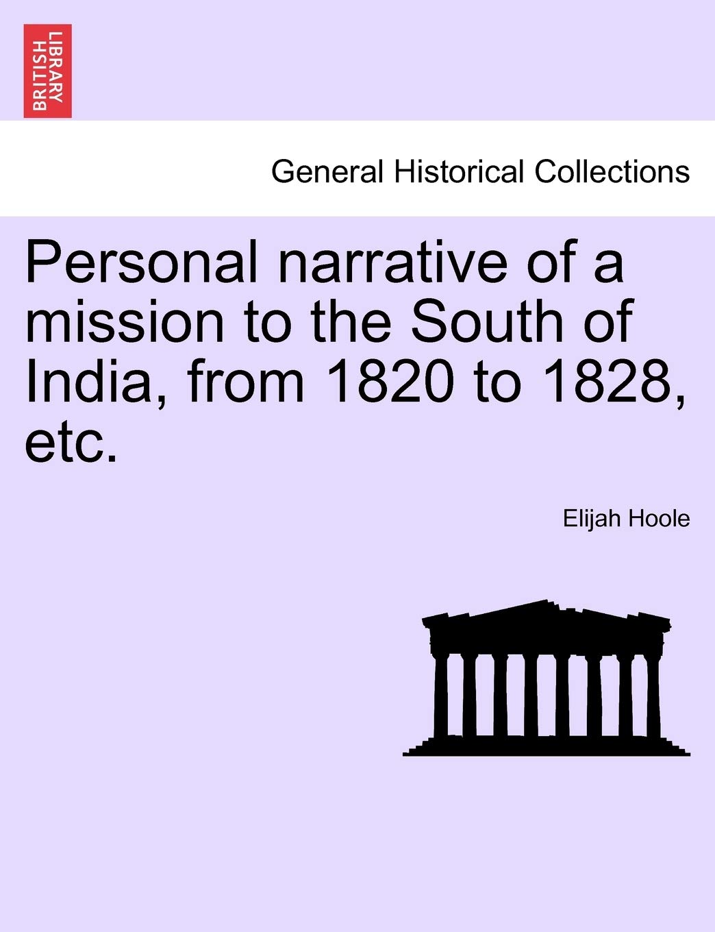 Personal Narrative of a Mission to the South of India, from 1820 to 1828, Etc. Politics & History