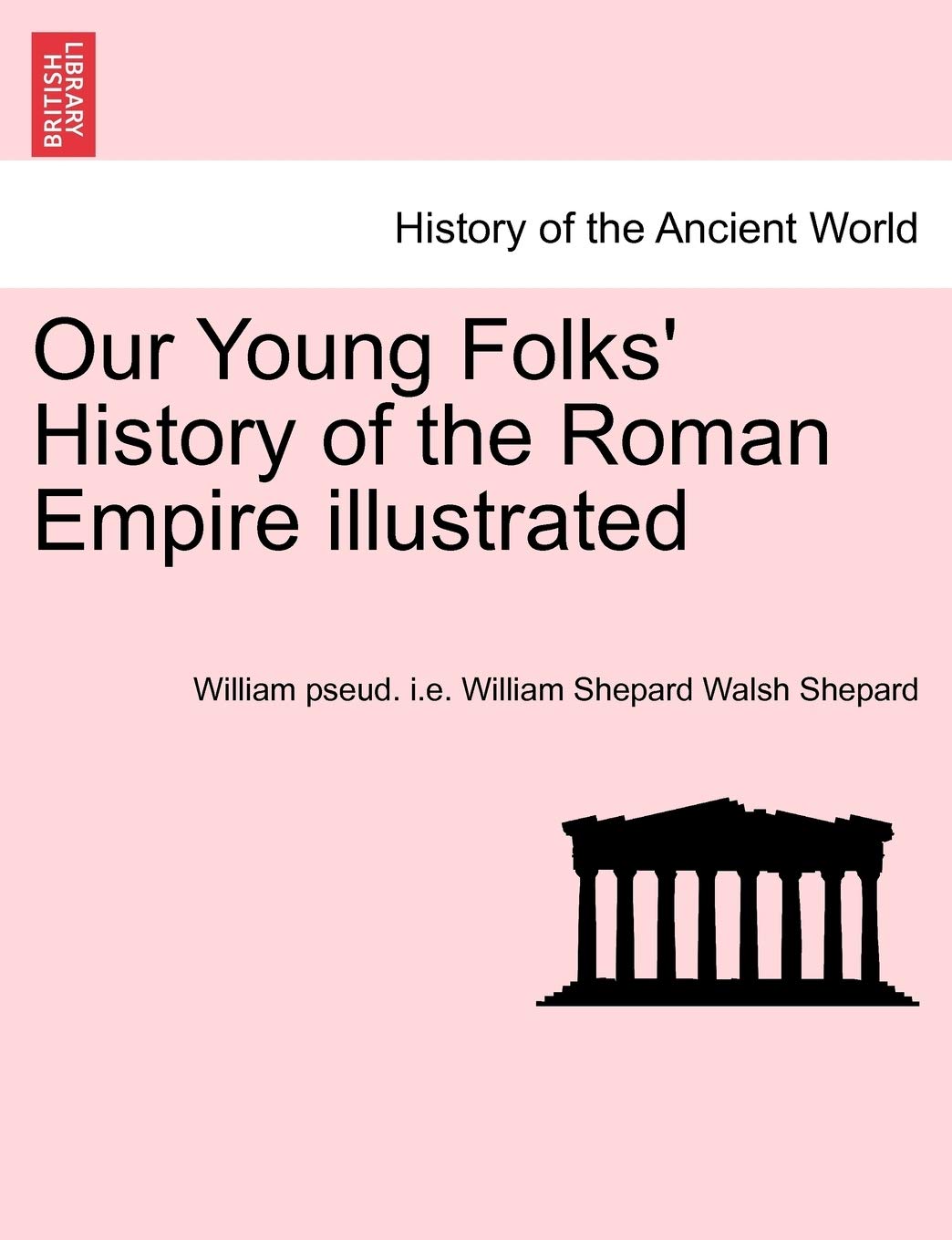 Our Young Folks' History of the Roman Empire illustrated Politics & History