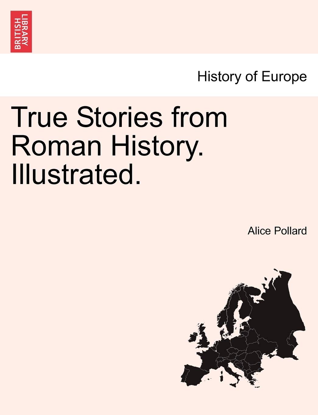 True Stories from Roman History. Illustrated. Politics & History