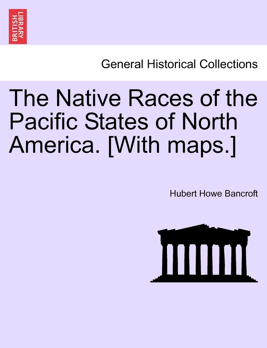 The Native Races of the Pacific States of North America. Politics & History