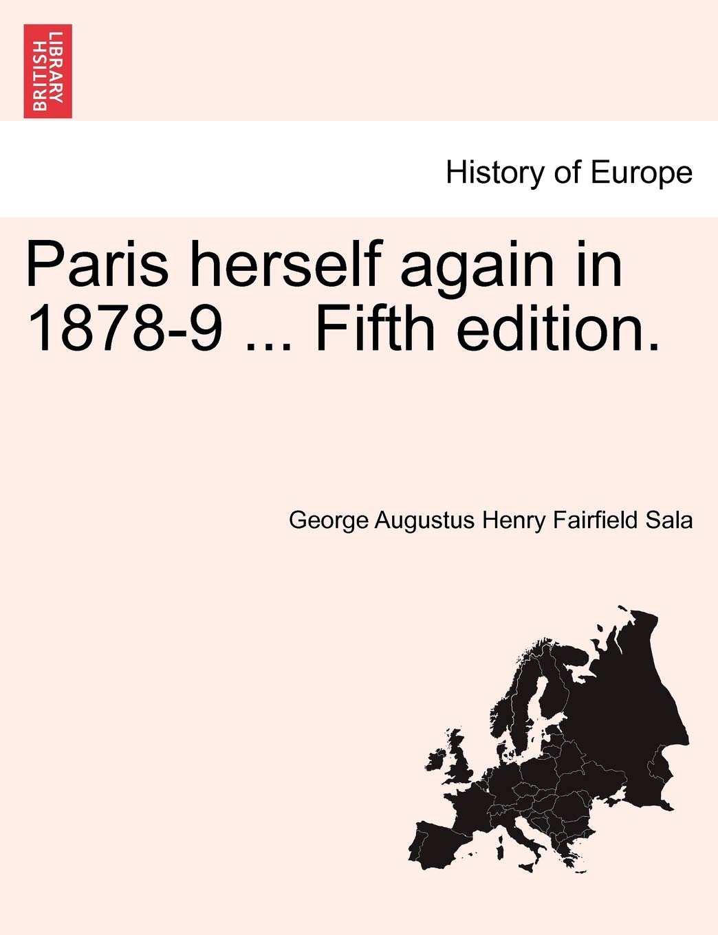 Paris herself again in 1878-9 ... Fifth edition. Contemporary literature