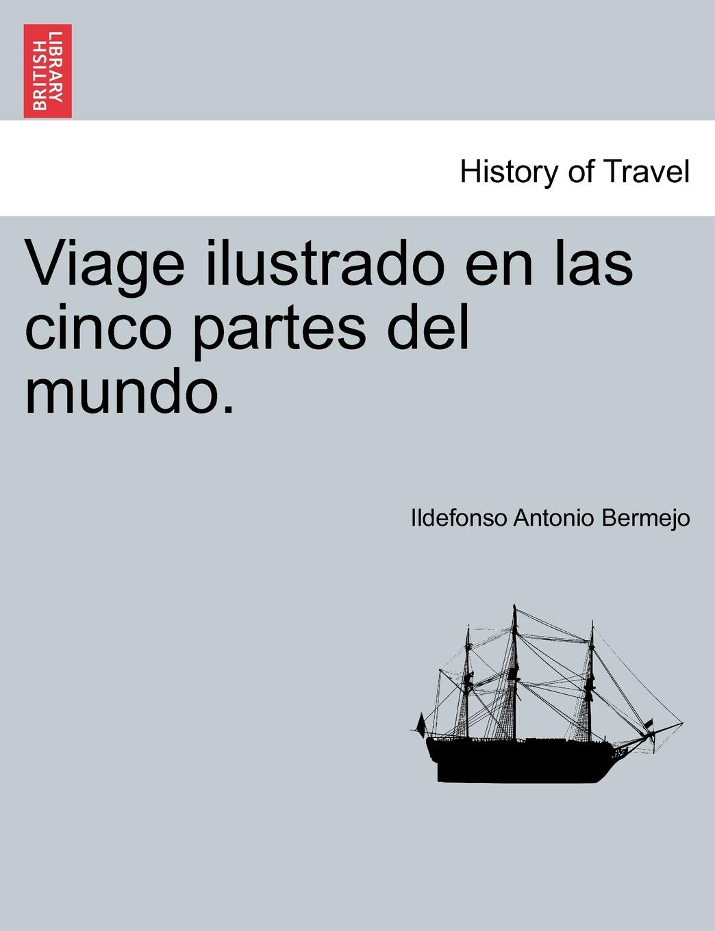 Viage ilustrado en las cinco partes del mundo. Tomo II. Politics & History