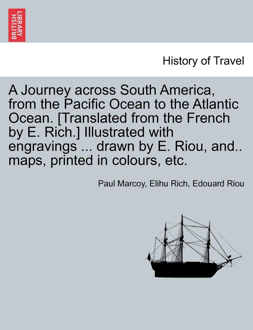 A Journey across South America, from the Pacific Ocean to the Atlantic Ocean. Illustrated with engravings ... ... maps, printed in colours, etc. Volume II. Politics & History