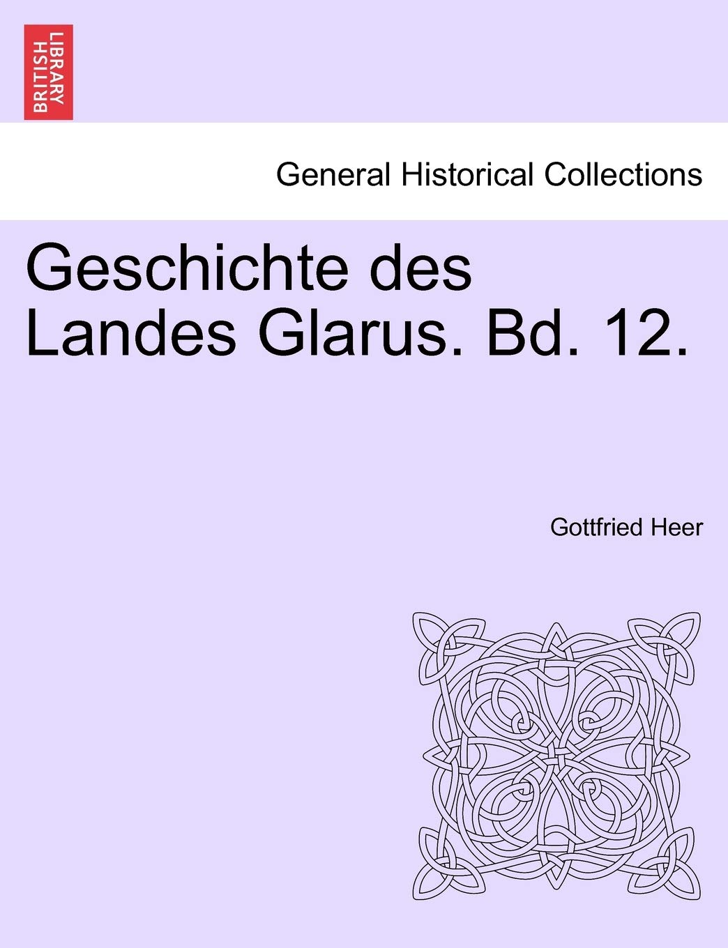 Geschichte Des Landes Glarus. Bd. 12. Zweiter Band Politics & History