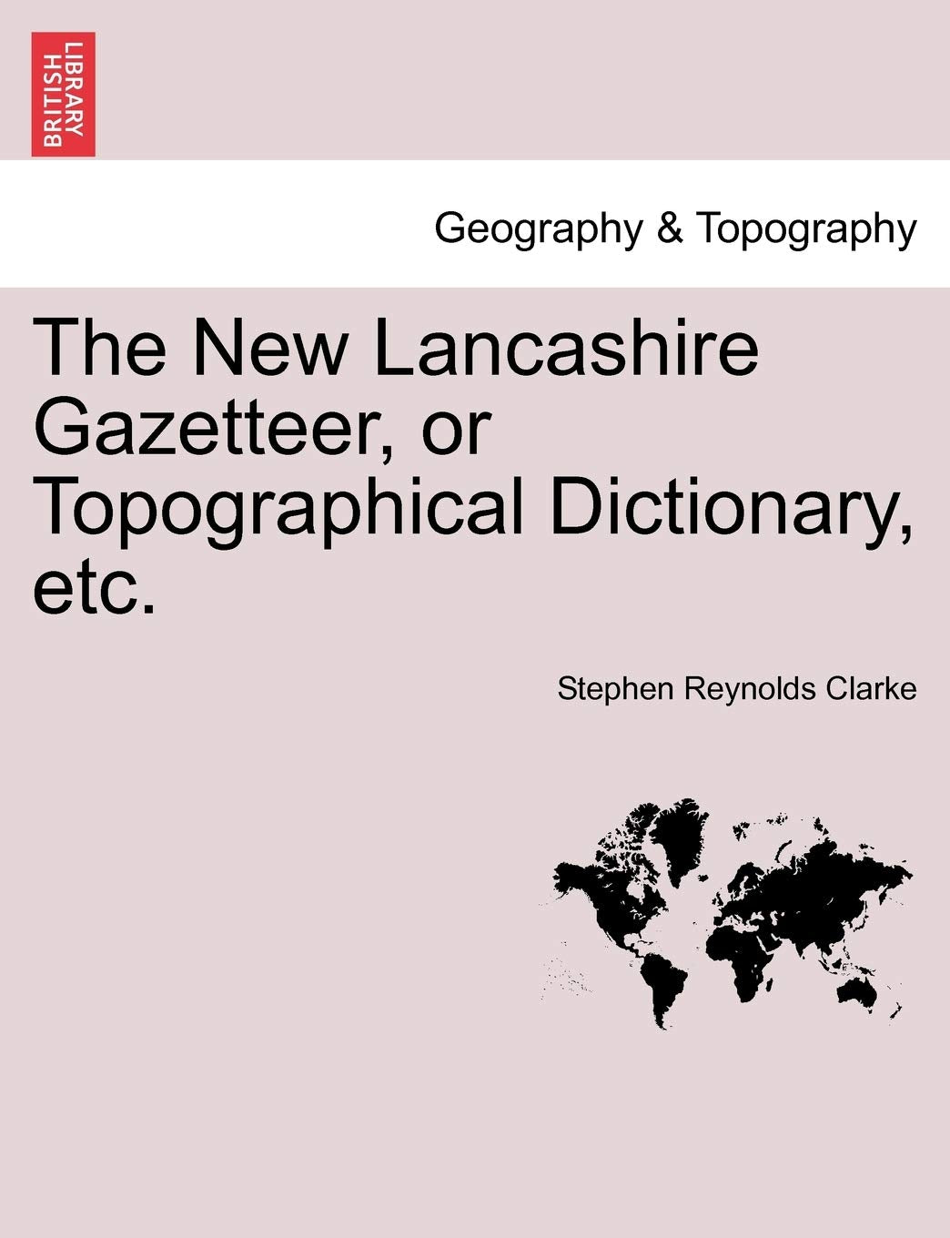 The New Lancashire Gazetteer, or Topographical Dictionary, Etc. Geology & Geography