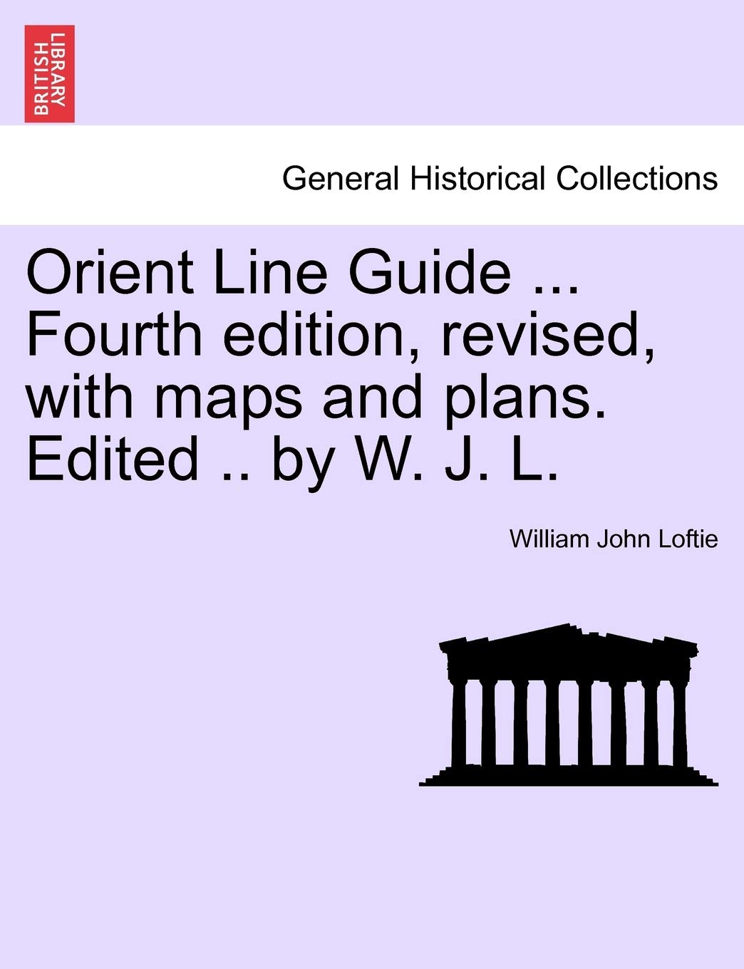 Orient Line Guide ... Fourth edition, revised, with maps and plans. Edited .. by W. J. L. Politics & History