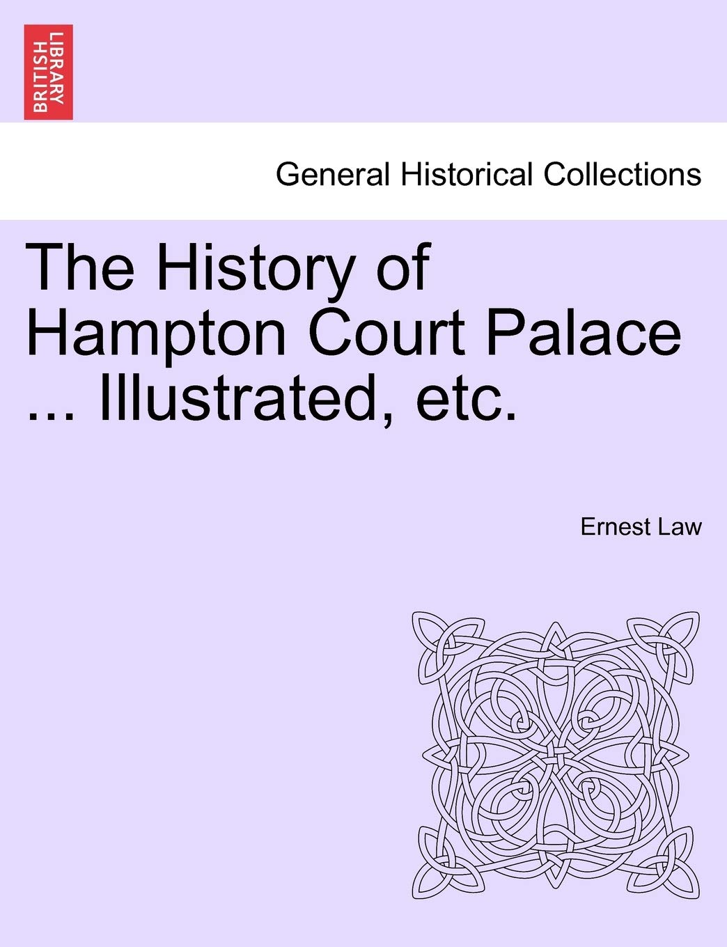 The History of Hampton Court Palace ... Illustrated, Etc. Politics & History