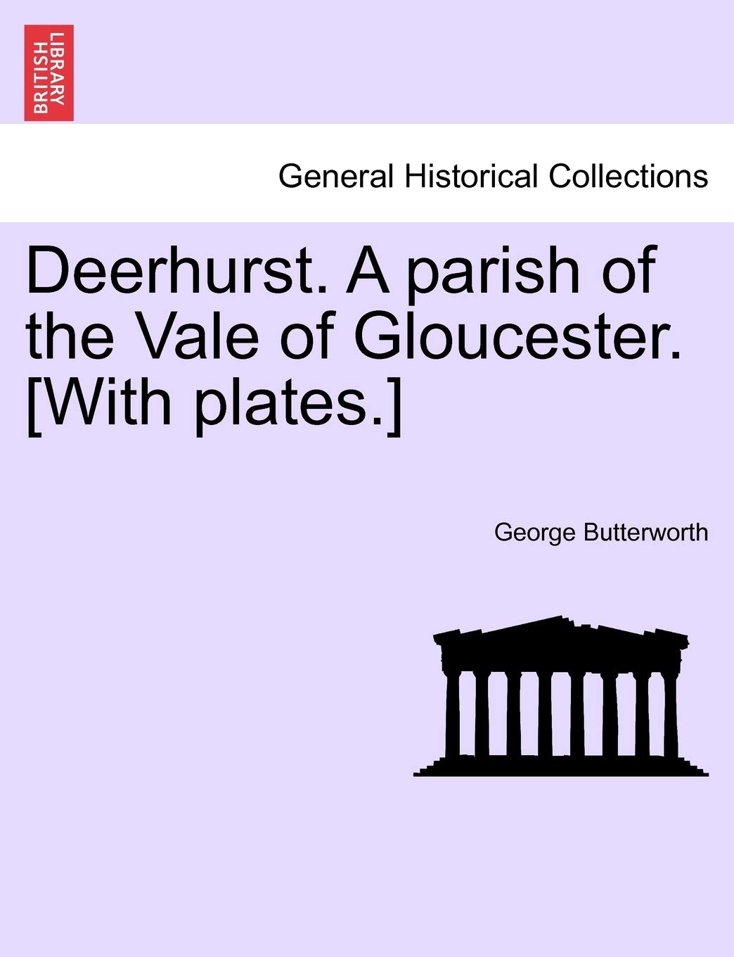 Deerhurst. a Parish of the Vale of Gloucester. Second Revised Edition Politics & History
