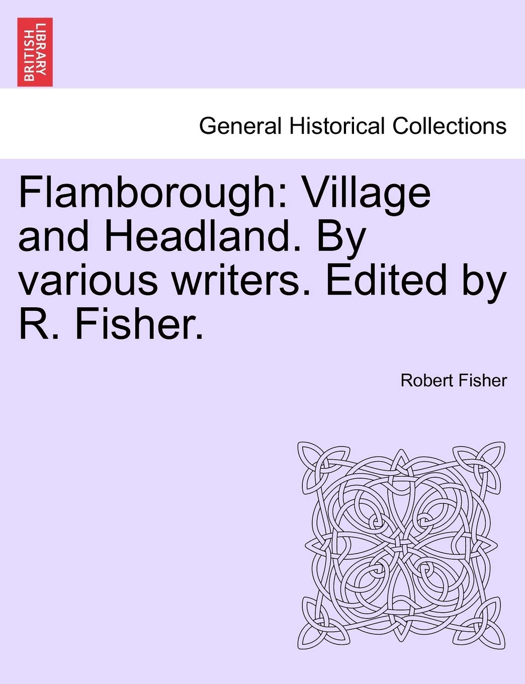 Flamborough: Village and Headland. by Various Writers. Edited by R. Fisher. Politics & History