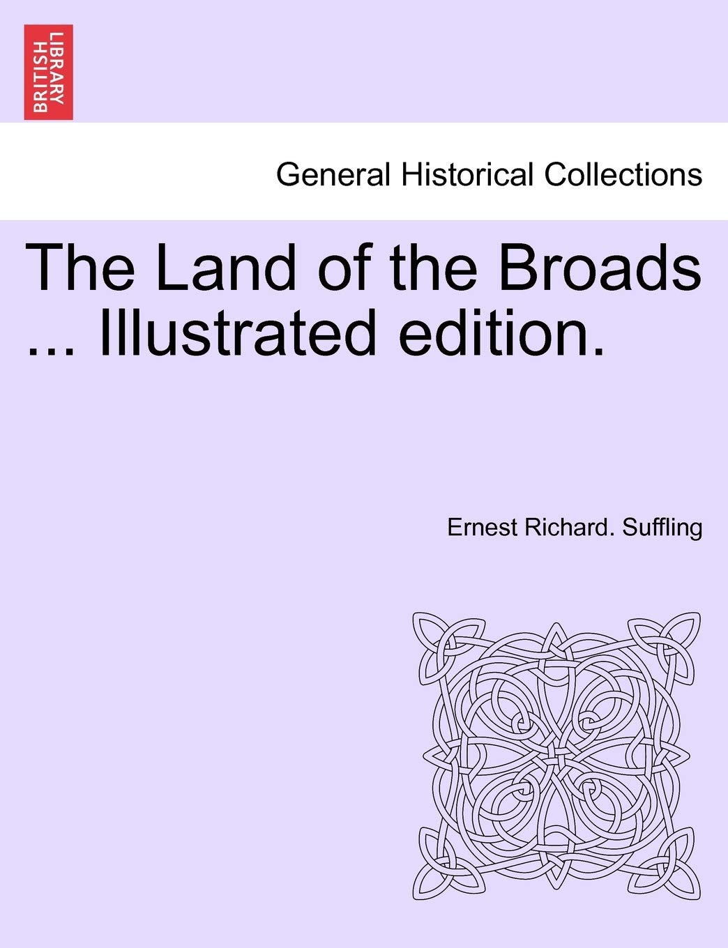 The Land of the Broads ... Illustrated Edition. Politics & History