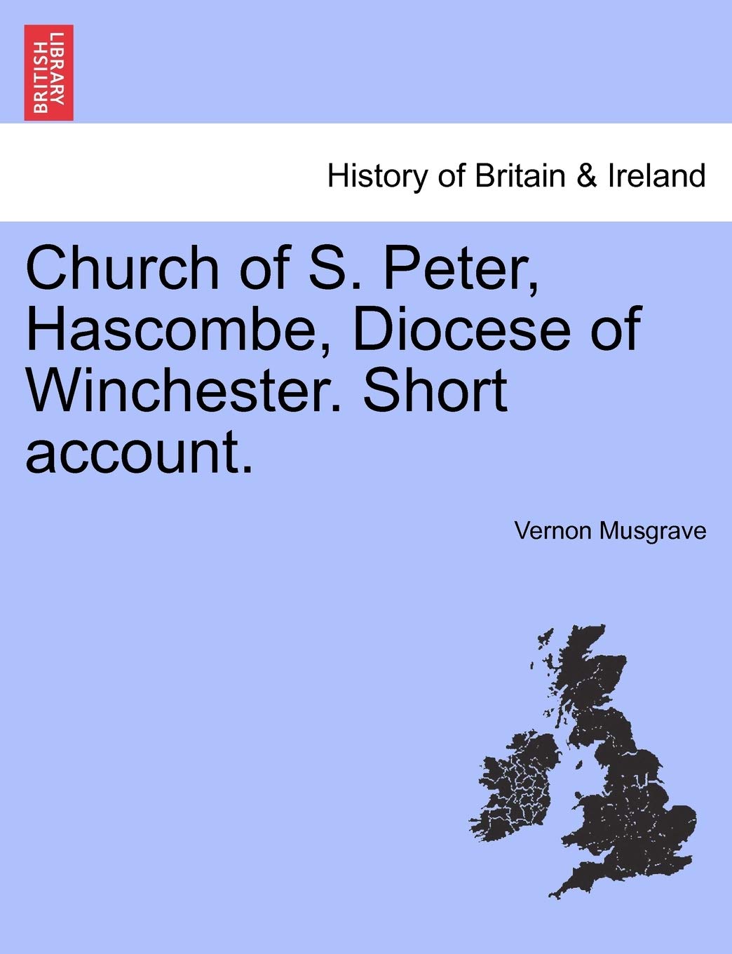 Church of S. Peter, Hascombe, Diocese of Winchester. Short Account. Politics & History