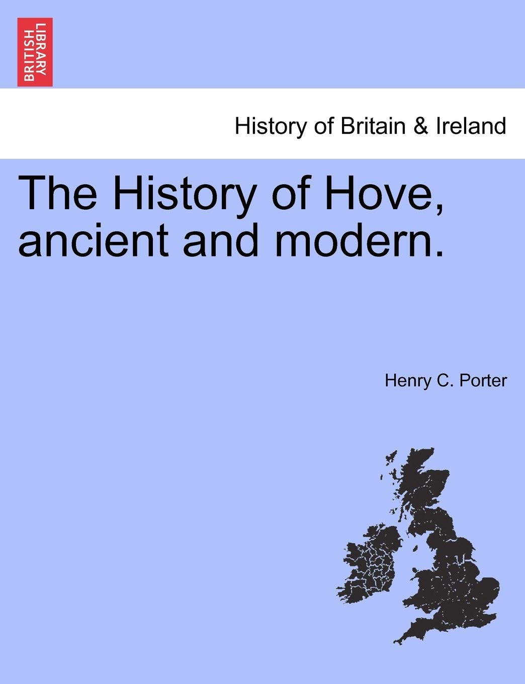 The History of Hove, Ancient and Modern. Politics & History