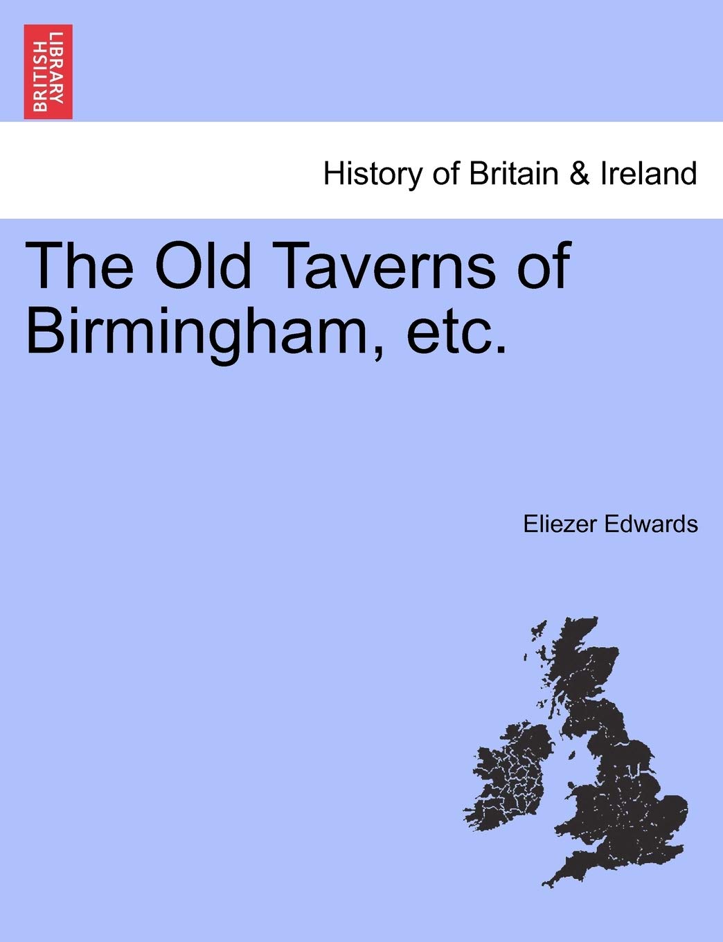 The Old Taverns of Birmingham, Etc. Politics & History