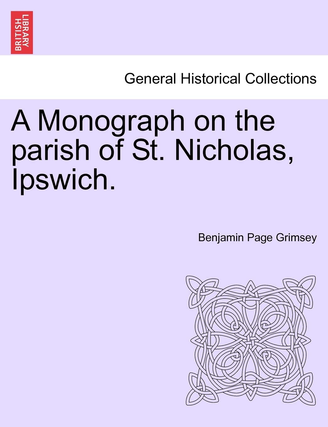 A Monograph on the Parish of St. Nicholas, Ipswich. Politics & History