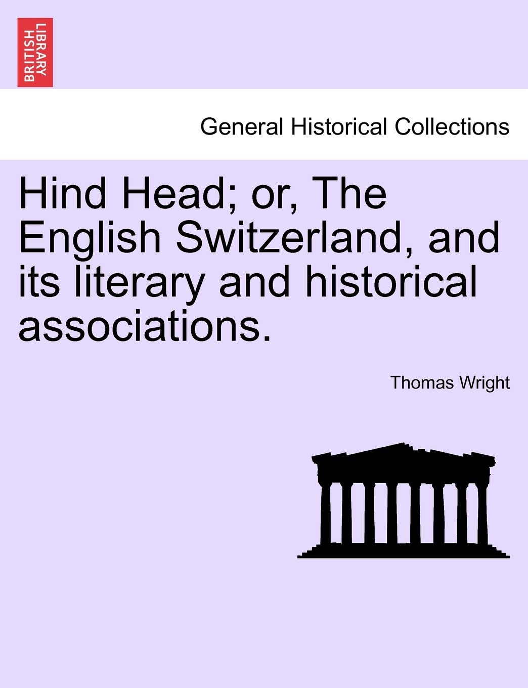 Hind Head; Or, the English Switzerland, and Its Literary and Historical Associations. Politics & History