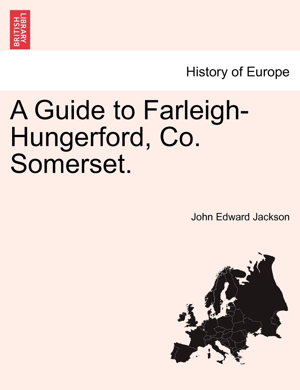 A Guide to Farleigh-Hungerford, Co. Somerset. Politics & History