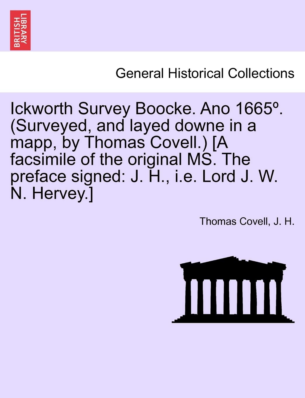 Ickworth Survey Boocke. Ano 1665 . (Surveyed, and Layed Downe in a Mapp, by Thomas Covell.) Politics & History