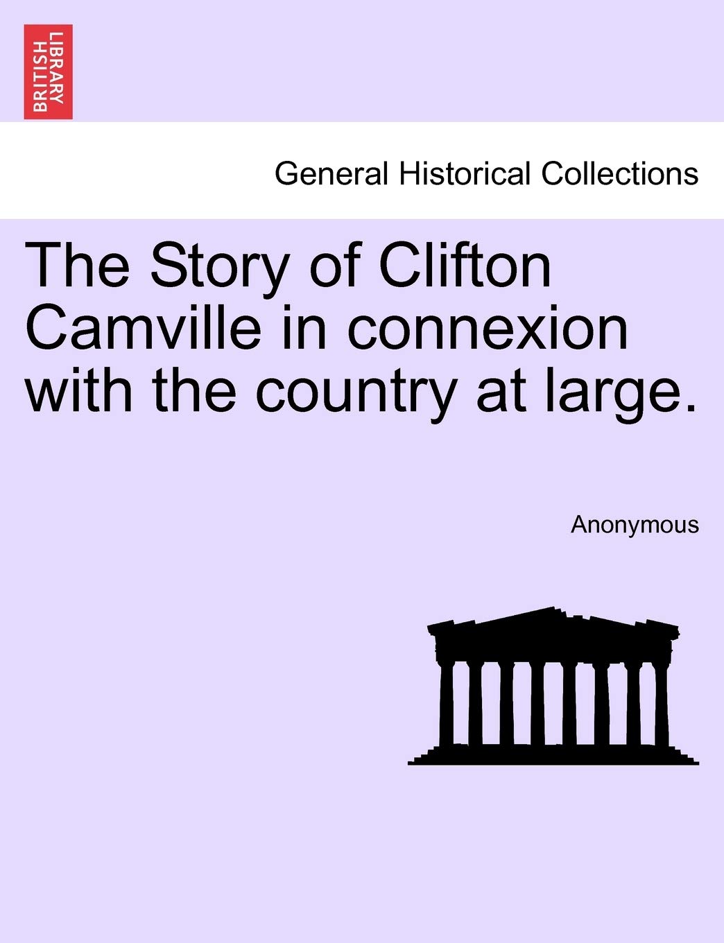 The Story of Clifton Camville in Connexion with the Country at Large. Politics & History