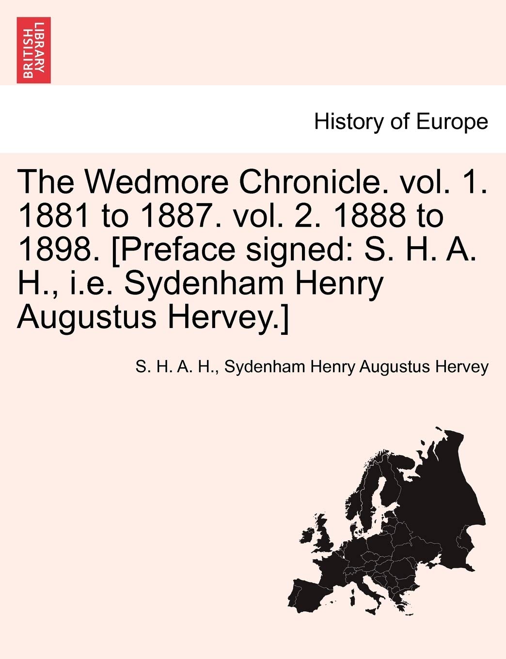 The Wedmore Chronicle. Vol. 1. 1881 to 1887. Vol. 2. 1888 to 1898. Vol.I Politics & History