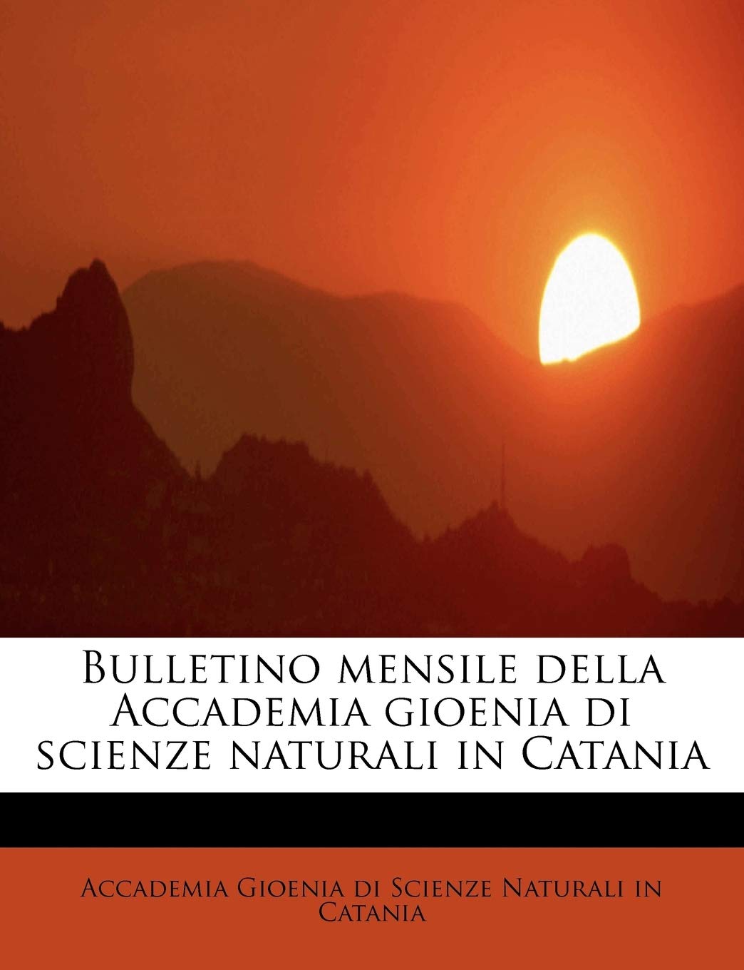 Bulletino Mensile Della Accademia Gioenia Di Scienze Naturali in Catania book