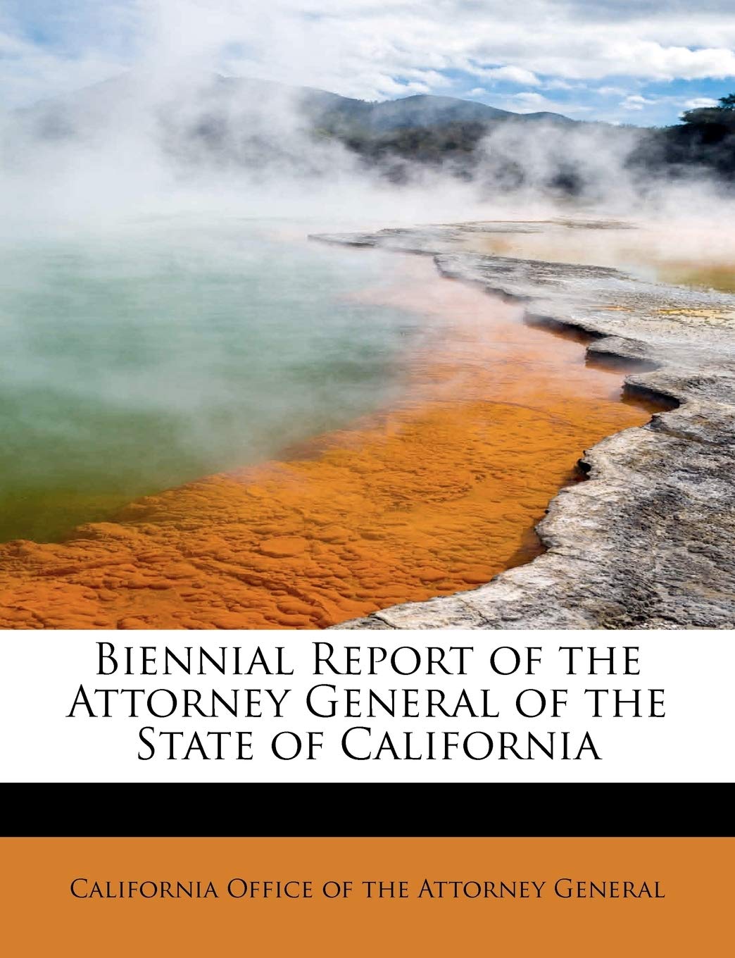 Biennial Report of the Attorney General of the State of California Politics & History