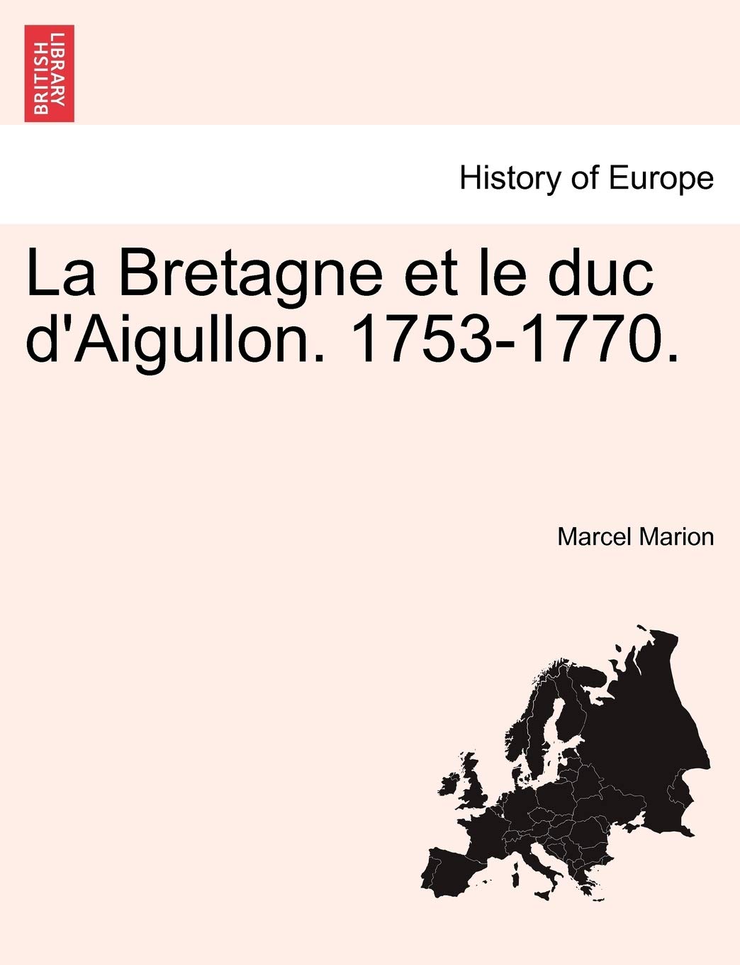 La Bretagne et le duc d'Aigullon. 1753-1770. book