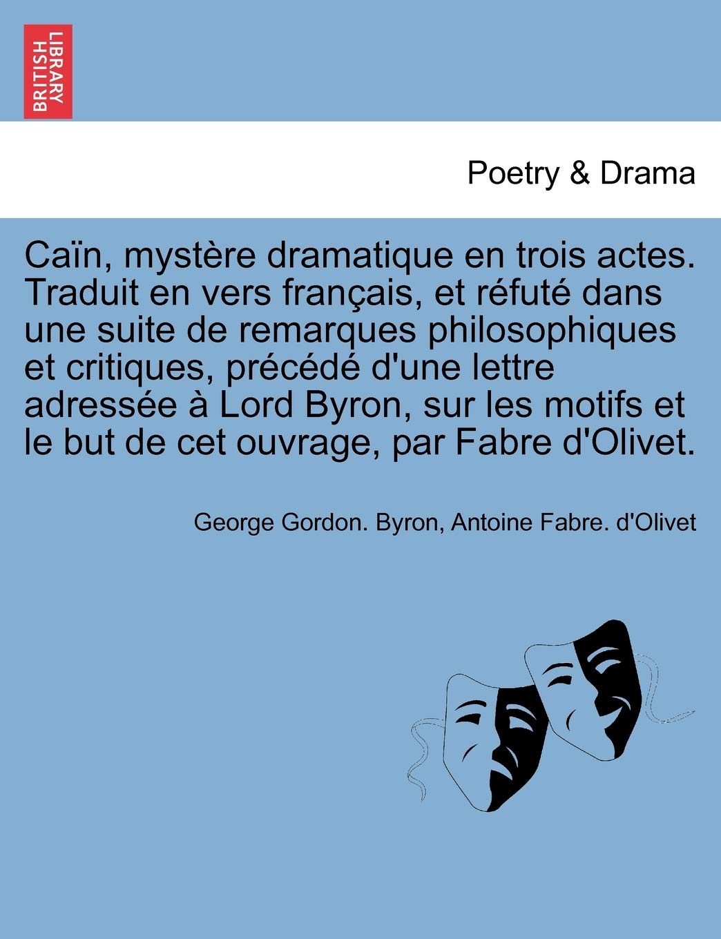 Caïn, mystère dramatique en trois actes. Traduit en vers français, et réfuté dans une suite de re... book